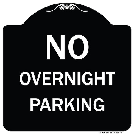 Signmission No Overnight Parking Heavy-Gauge Aluminum Architectural Sign, 18" x 18", BW-1818-23832 A-DES-BW-1818-23832